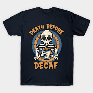 Death Before Decaf T-Shirt